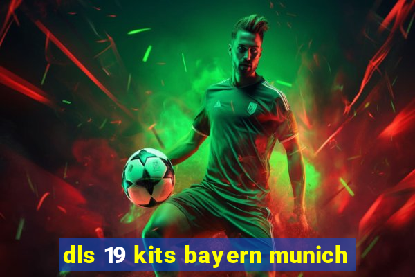 dls 19 kits bayern munich